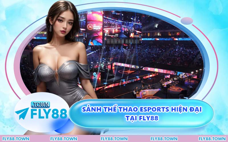 Sảnh Thể Thao Esports Hiện Đại Tại FLY88