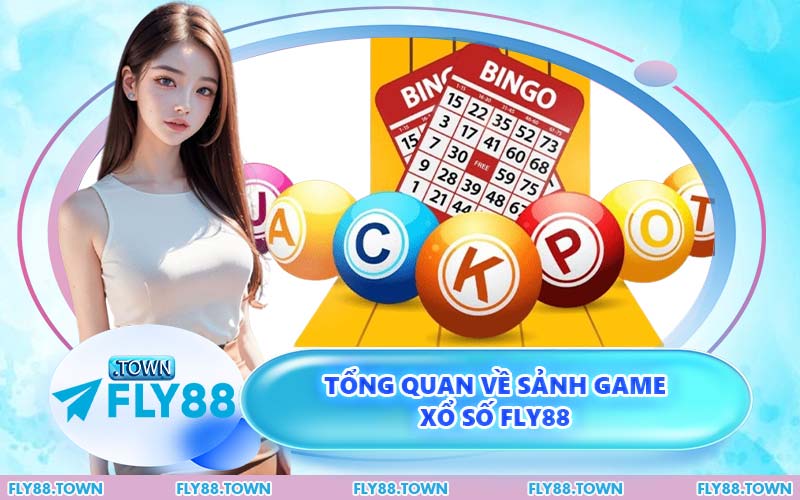Tổng Quan Về Sảnh Game Xổ Số FLY88